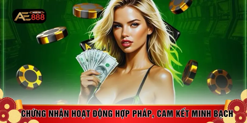 Chứng nhận hoạt động hợp pháp, cam kết minh bạch