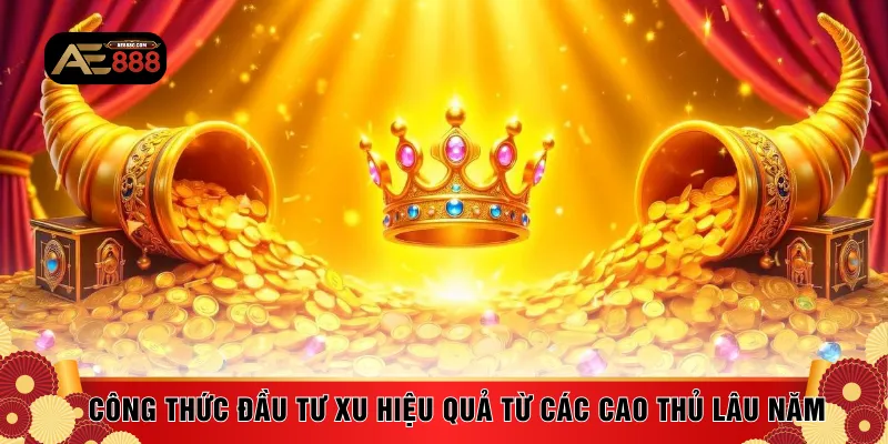 Công thức đầu tư xu hiệu quả từ các cao thủ lâu năm