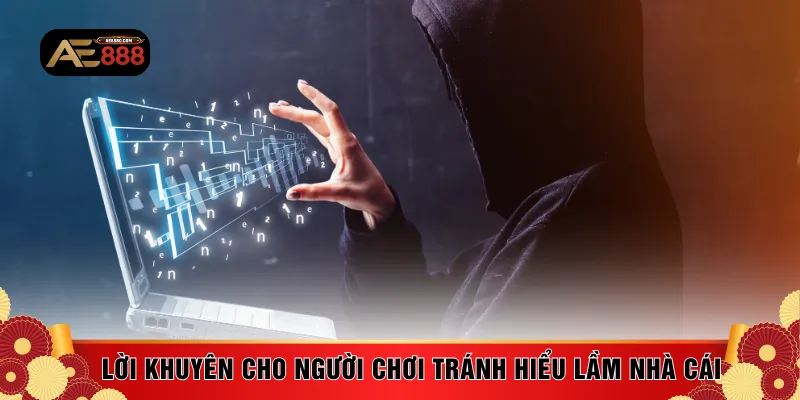 Lời khuyên cho người chơi tránh hiểu lầm nhà cái