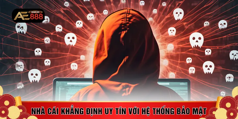Nhà cái khẳng định uy tín với hệ thống bảo mật